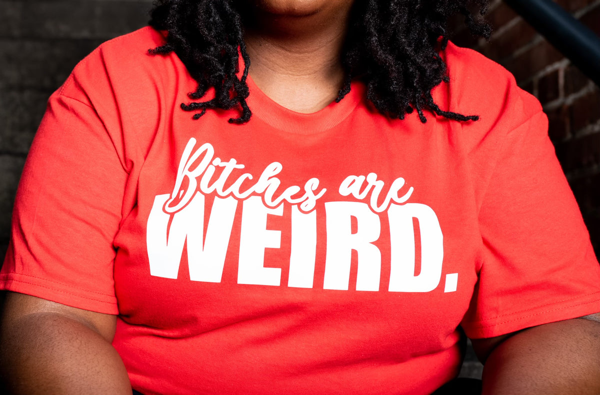 Bitches Are Weird Tee